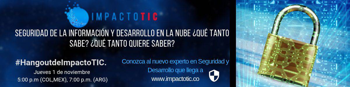 seguridad digital y desarrollo en la nube hangout impacto tic