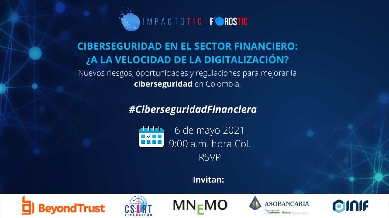 Ciberseguridad en el sector financiero: ¿A la velocidad de la digitalización?