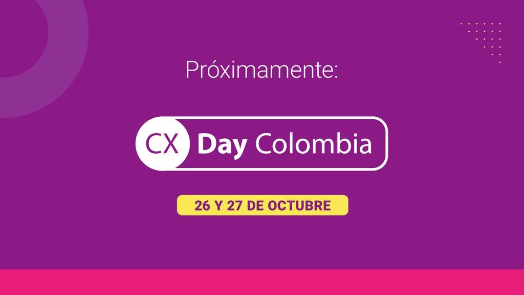 ¡Llega el CX Day a Colombia!