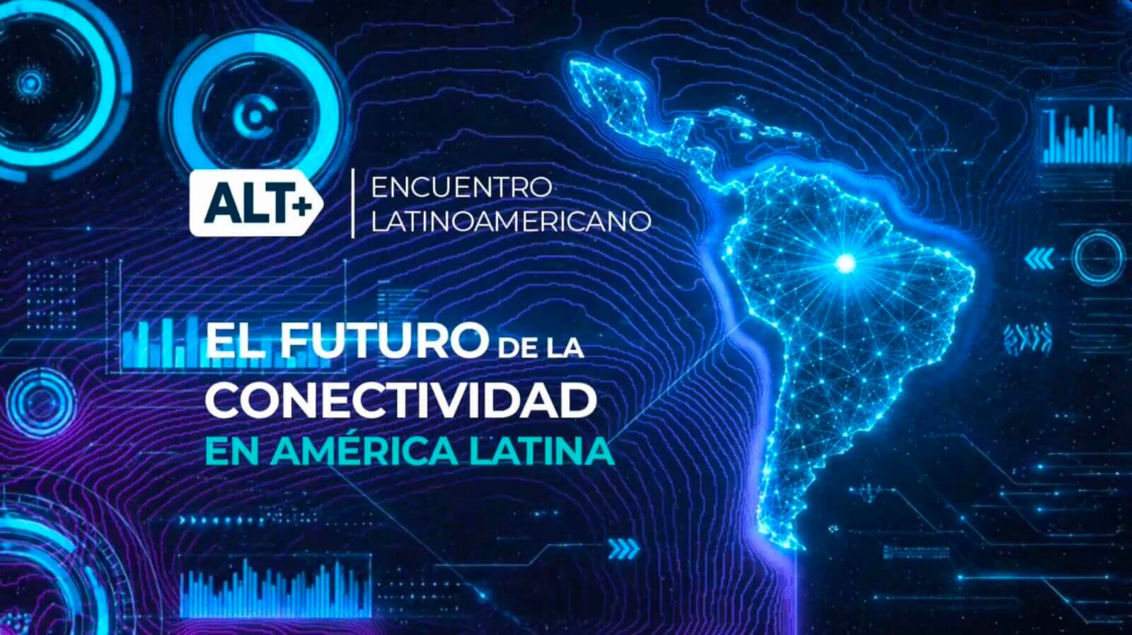 El Futuro de la Conectividad en America Latina un encuentro internacional organizado por la Alianza Latinoamericana de Telecomunicaciones ALT
