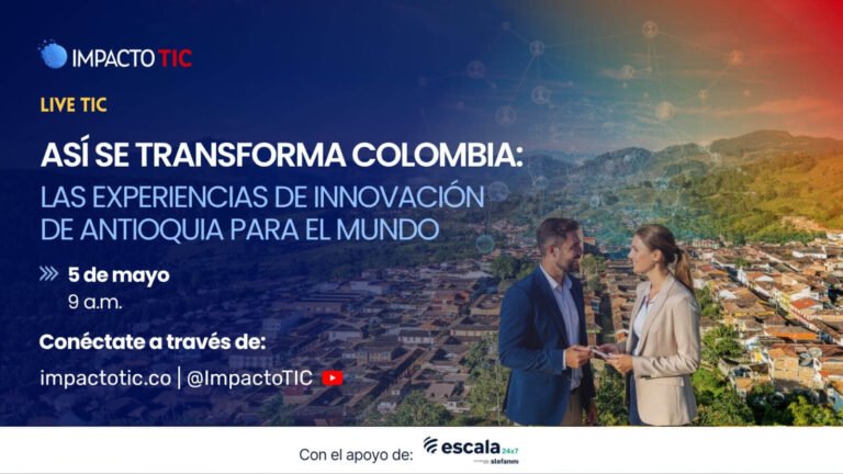 LIVE TIC ASI SE TRANSFORMA COLOMBIA EXPERIENCIAS DESDE ANTIOQUIA